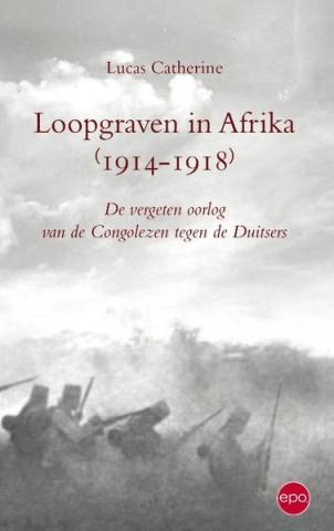 Loopgraven in Afrika (1914-1918), de vergeten oorlog va