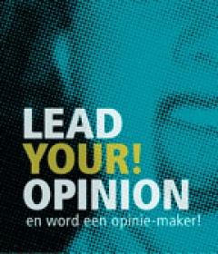 [Lead your Opinion!] Word een opinie-maker!