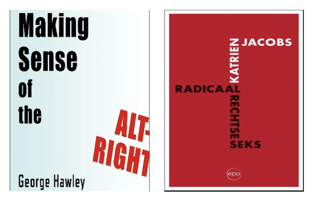 Boekomslagen van George Hawley – Making Sense of the Alt-Right (Columbia University Press, 2019) en Katrien Jacobs – Radicaal-Rechtse Seks in de Lage Landen (EPO, 2021)